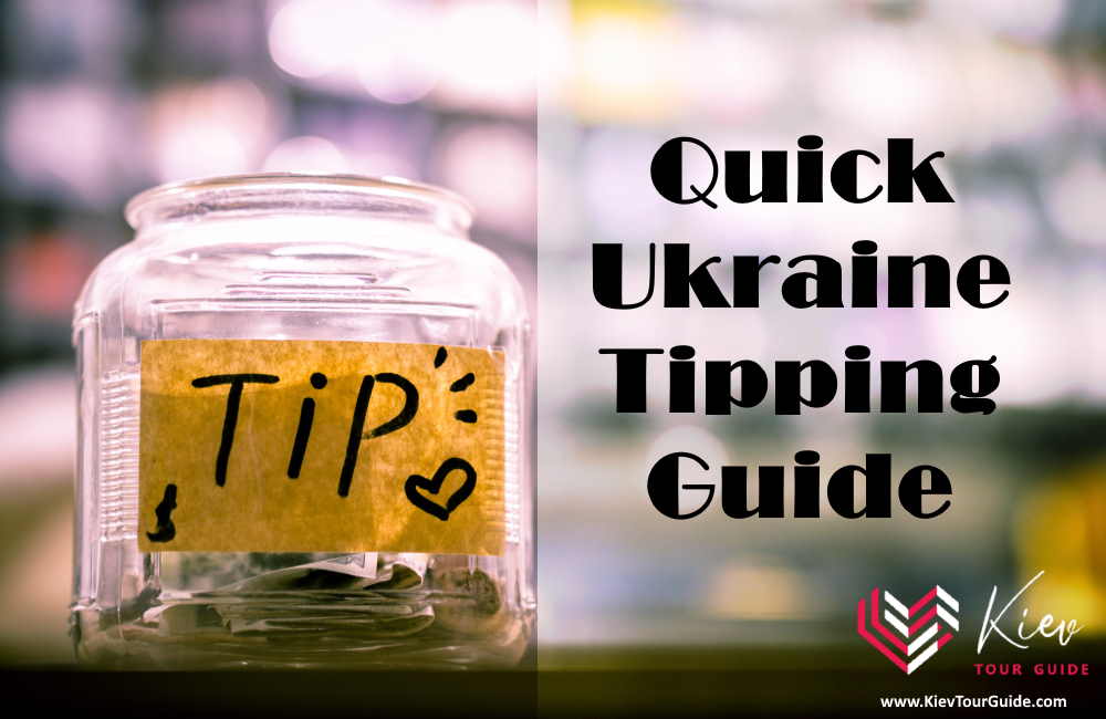 Quick Ukraine Tipping Guide - What is a Good Tip in Ukraine