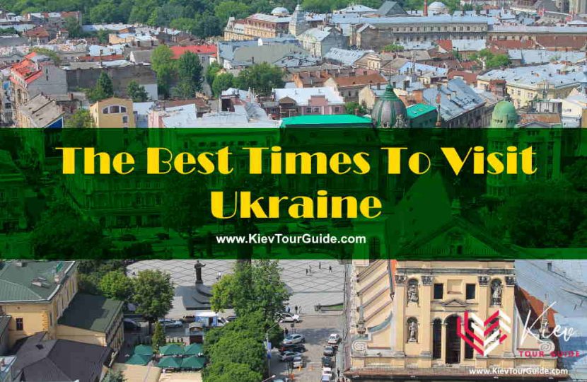 These Are The Best Times To Visit Ukraine - And I Will Tell You Why - Kiev Tour Guide