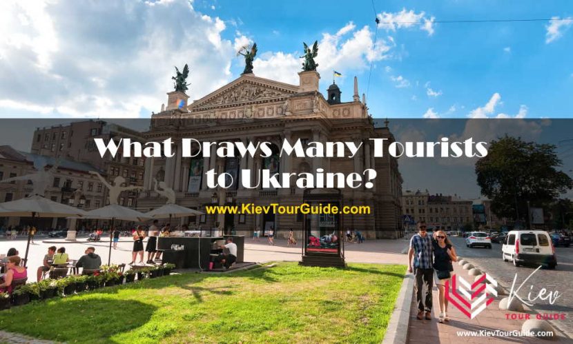 What Draws Many Tourists to Ukraine